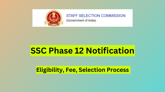 SSC Phase 12 Notification
